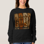 Für Jesus fallen, Er verlässt nie Sweatshirt (Vorderseite)