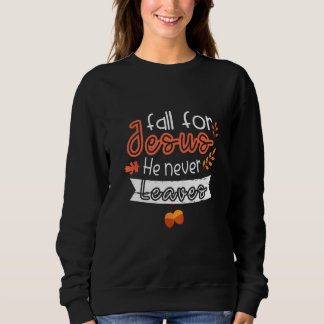 Für Jesus fallen Er verlässt niemals die Herbstsai Sweatshirt