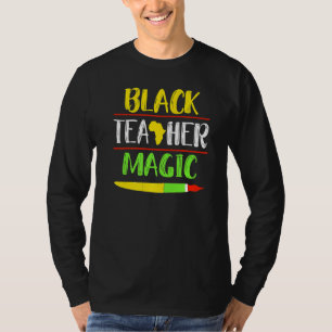 Für Lehrer Schwarze Lehrermagie Afrikanische Gesch T-Shirt