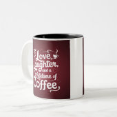 "Für Liebe, Lachen und ein Leben in Kaffee" Zweifarbige Tasse (Vorderseite Links)