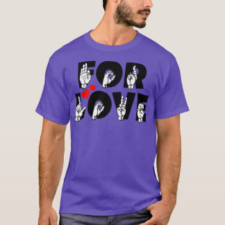 FÜR LIEBE-Text und ASL-Sprachdesign 3 T-Shirt