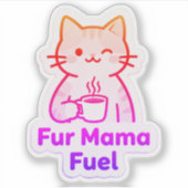 Fur Mama Fuel – Coffee Cup Cat Mom Aufkleber (Vorderseite)