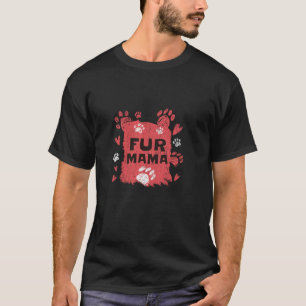 FUR MAMA Funny Dog and Cat Lover T-Shirt