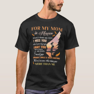 Für meine Mama im Himmel, als ich meine Augen Nah T-Shirt