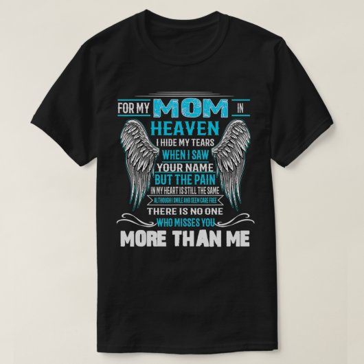 Für meine Mama im Himmel verberge ich meine Tränen T-Shirt (Design vorne)