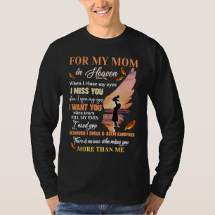 Für meine Mutter im Himmel, wenn ich meine Augen s T-Shirt