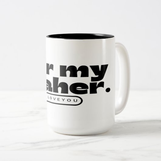 für meinen Lehrer I Liebe Cut Tasse Geschenk (VorderseiteRechts)