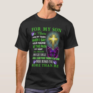 Für meinen Sohn im Himmel verstecke ich meine Trän T-Shirt
