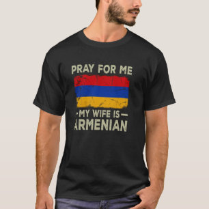 Für mich beten Meine Ehefrau ist Armenische Ehemän T-Shirt