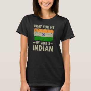 Für mich beten Meine Ehefrau ist indischer Ehemann T-Shirt