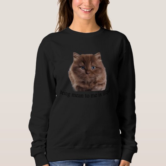 Für mich Gemein zu sein, ist illegal Sweatshirt (Vorderseite)