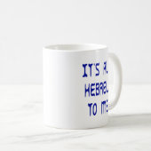 Für mich ist es ganz hebräisch kaffeetasse (VorderseiteRechts)