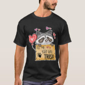 Für mich sind Sie Müll - Funny Valentine Day Funny T-Shirt (Vorderseite)