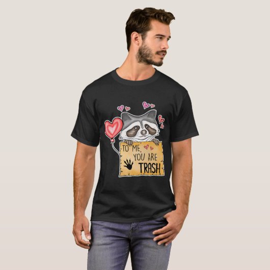 Für mich sind Sie Müll - Funny Valentine Day Funny T-Shirt (Vorne ganz)