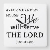 Für mich und mein Haus Joshua 24:15 Quadratische Wanduhr (Vorderseite)
