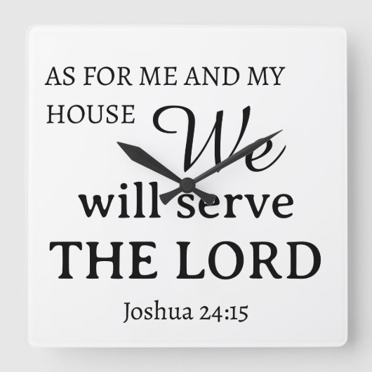 Für mich und mein Haus Joshua 24:15 Quadratische Wanduhr (Vorderseite)