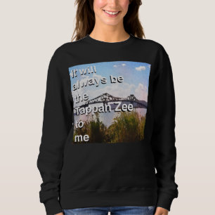 Für mich wird es immer die Tappan Zee sein Sweatshirt