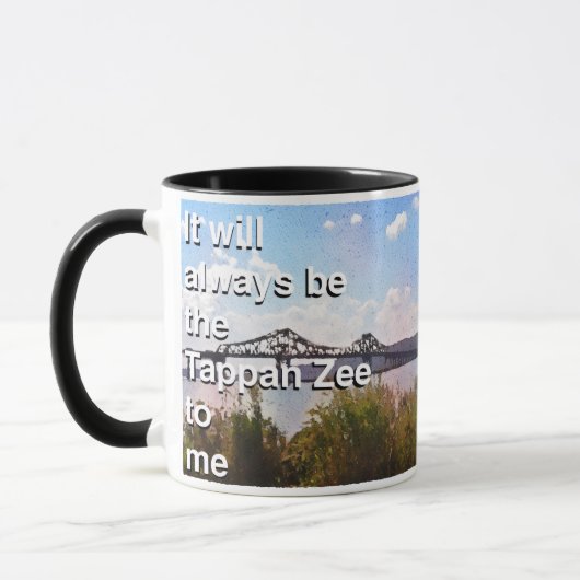 Für mich wird es immer die Tappan Zee sein Tasse (Links)