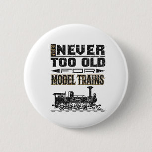 Für Modelleisenbahnen ist man nie zu alt Eisenbahn Button