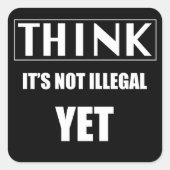 Für nicht illegal, aber für einen Platz Quadratischer Aufkleber (Vorderseite)