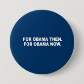 FÜR OBAMA DANN. FÜR OBAMA JETZT. BUTTON (Vorderseite)