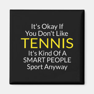Für Ok, wenn man Tennis nicht mag Magnet