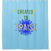 "Für PRAISE geschaffen." Christlich Duschvorhang (Vorderseite)