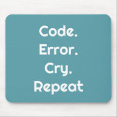Für Programmierliebhaber – Code. Fehler. Weinen. W Mousepad (Vorne)