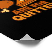 Für Quitters sind die Coolen Lederschilder klassis Poster (Ecke)