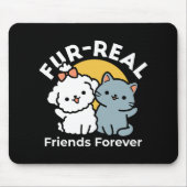 Fur-Real Friends Forever | Niedliches Katzen- und Mousepad (Vorne)
