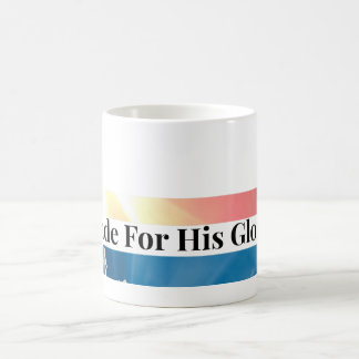 Für Seine Herrlichkeit Hergestellter Christlicher Kaffeetasse