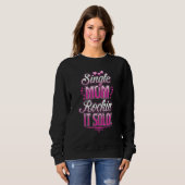 Für Single Mama Rockin It Solo Sweatshirt (Vorne ganz)