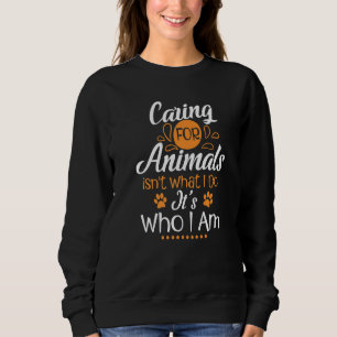 Für Tiere gekümmert ist nicht, was ich tue, sonder Sweatshirt