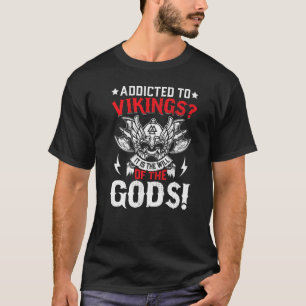 Für Wikinger ist es der Wille der Götter T-Shirt