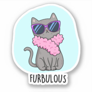 Furbulous Funny Elegant Cat Pun Aufkleber