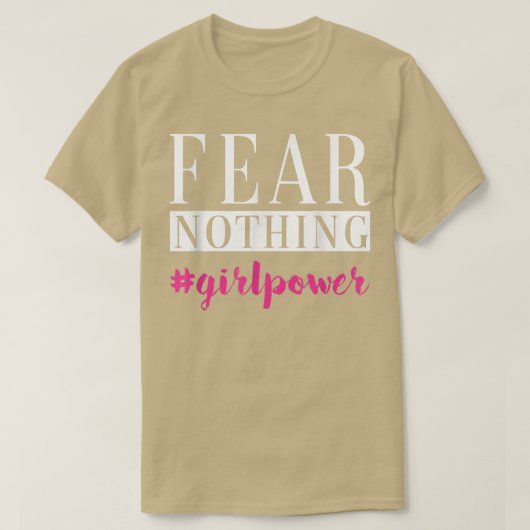 Furcht Mädchen Nichts Frauenrechte Power Emanzipat T-Shirt (Design vorne)