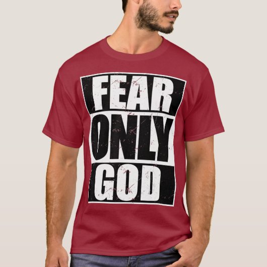 Furcht nur Gott Coole Christliche lustige Geschenk T-Shirt (Vorderseite)