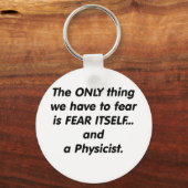 Furcht-Physiker Schlüsselanhänger (Vorderseite)