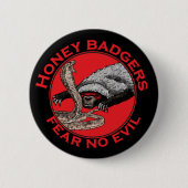 Furcht vor bösen Badass Honey Badger Eklige Tierku Button (Vorderseite)