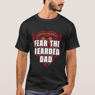 Furcht vor dem bärtigen Vater Bart Spaß Mustache T-Shirt