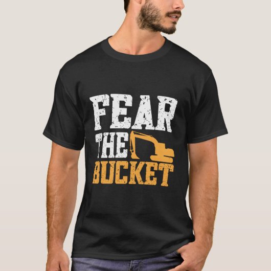 Furcht vor dem Eimer-Bagger-Bagger schwere Equ T-Shirt (Vorderseite)