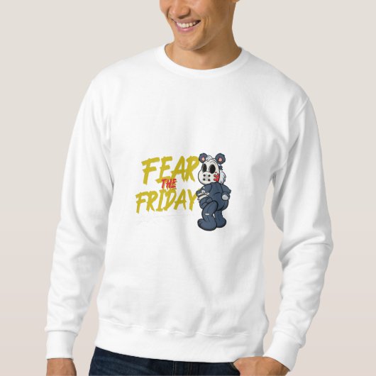Furcht vor dem Freitag! Sweatshirt (Vorderseite)