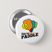 Furcht vor dem Paddle Funny Pickleball Picklballs Button (Vorne & Hinten)