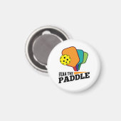 Furcht vor dem Paddle Funny Pickleball Picklballs  Magnet (Vorderseite/Rückseite)