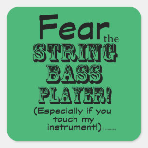 Furcht vor dem String Bass Player Square Sticker