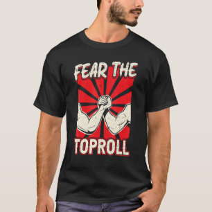 Furcht vor dem Wrestling des Toprolls T-Shirt