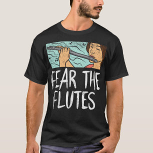 Furcht vor den Flöten T-Shirt