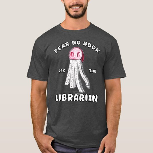 Furcht vor keinem Buch Frage die Bibliothekar T-Shirt (Vorderseite)