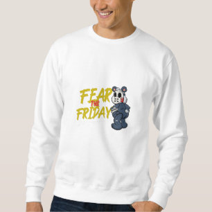 Fürchte den Freitag! Sweatshirt