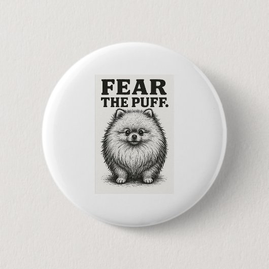 Fürchte den Puff � Hilarischer flauschiger Hunde-W Button (Vorderseite)